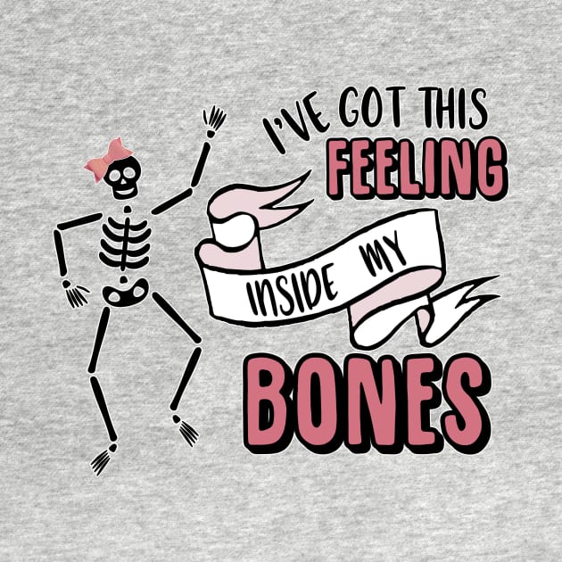 I've Got This Feeling Inside My Bones Halloween Costume Skeleton Bow Tee by charlescheshire